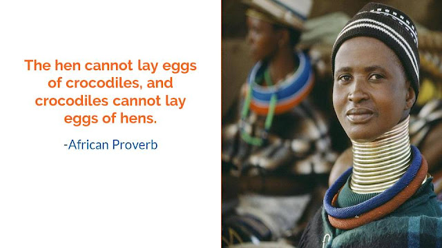 B U African proverbs teaches us to be who we are, not who the world wants us to be. Be bold. Be unique. Be happy.