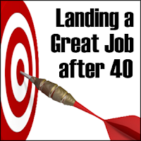 landing a great job after 40, landing a job after 40, senior job search, 