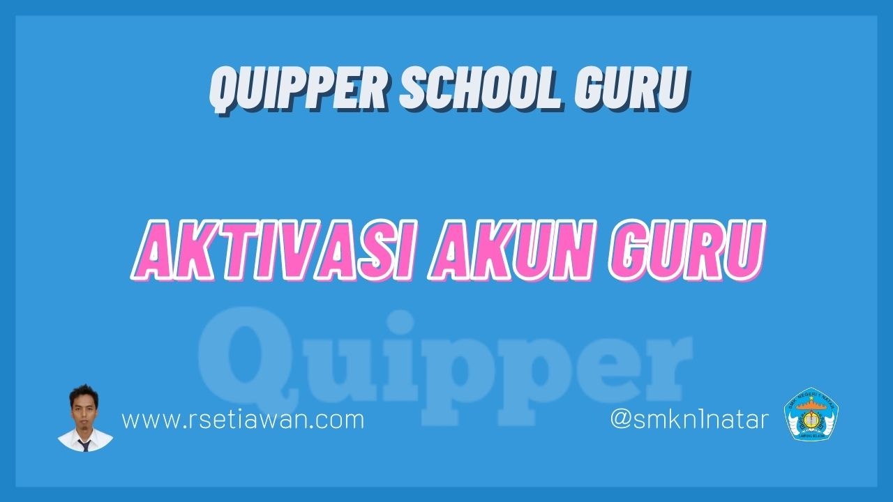 Cara aktivasi akun Guru di Quipper