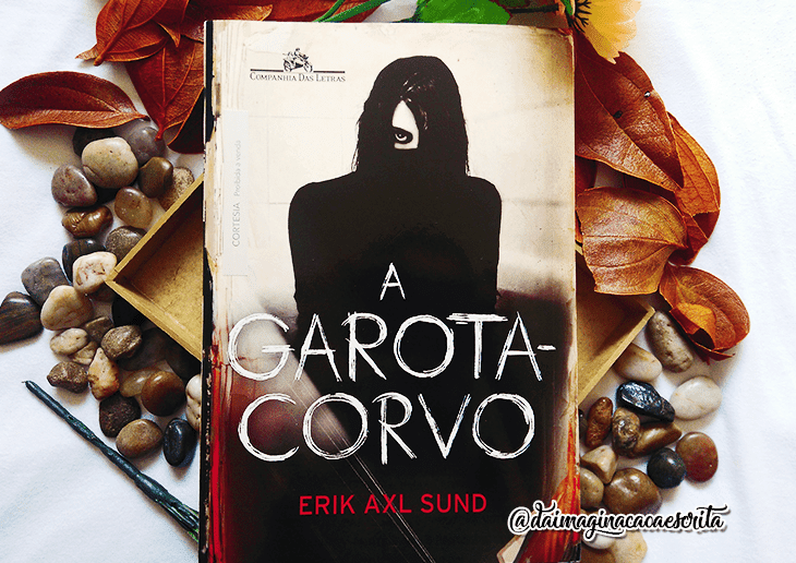 Resenha: A Garota-Corvo - Erik Axl Sund A Garota-Corvo