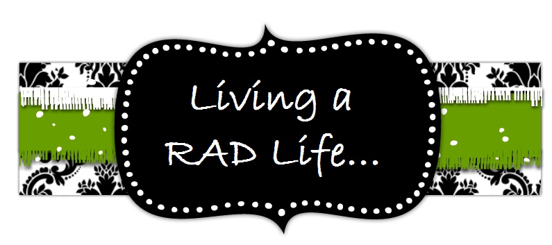 Living a RAD Life
