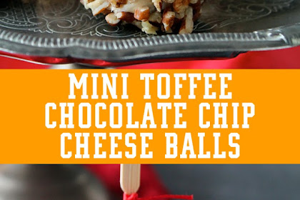 MINI TOFFEE CHOCOLATE CHIP CHEESE BALLS