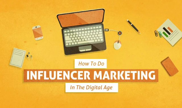 How To Do Influencer Marketing In The Digital Age - infographic