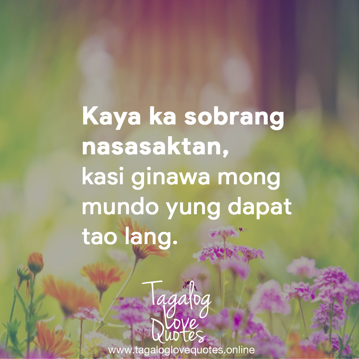 Kaya ka sobrang nasasaktan