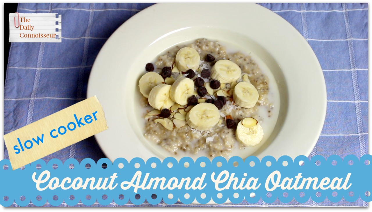 Almond Coconut Chia Seed Oatmeal | Slow Cooker Recipe - The Daily ...