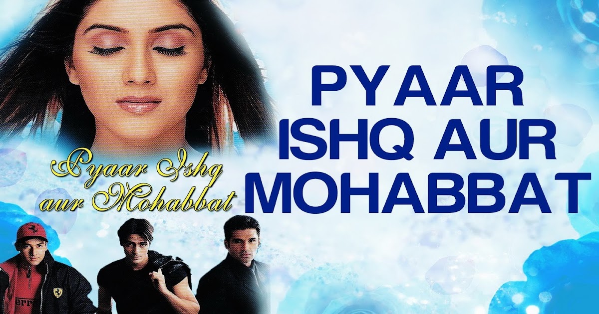 Lirik Pyaar Ishq Aur Mohabbat Terjemahan Indonesia Pyaar Ishq Aur Mohabbat 2001 Lirik Pyaar Ishq Aur Mohabbat Terjemahan Indonesia Pyaar Ishq Aur Mohabbat 2001