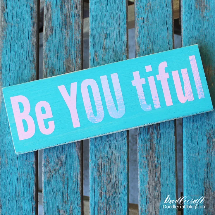 Be You Tiful (Beautiful) Vinyl Signs with Cricut