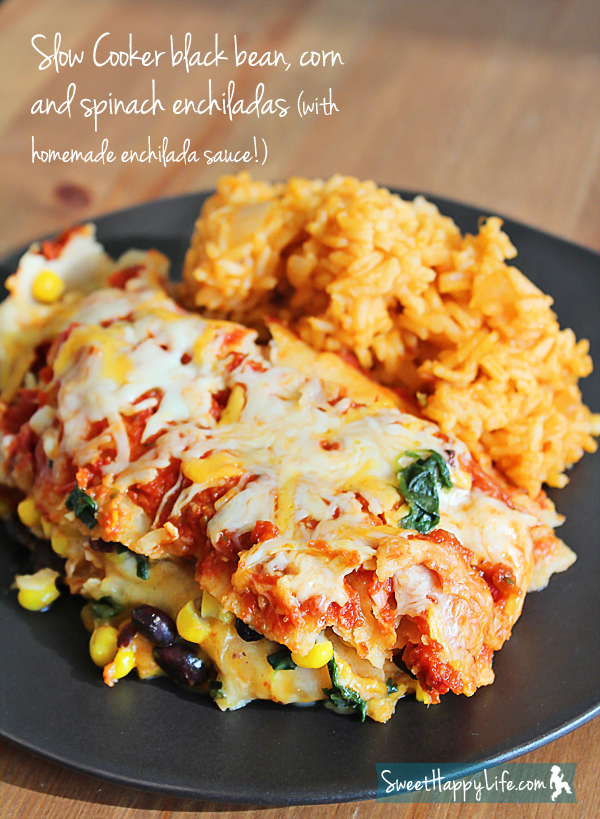 My Favorite Things Slow Cooker Black Bean, Corn and Spinach Enchiladas