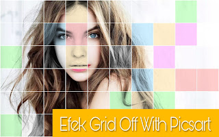 Edit Foto Picsart - Cara Membuat Efek Grid Off / Kotak Kotak di Foto Pakai Picsart