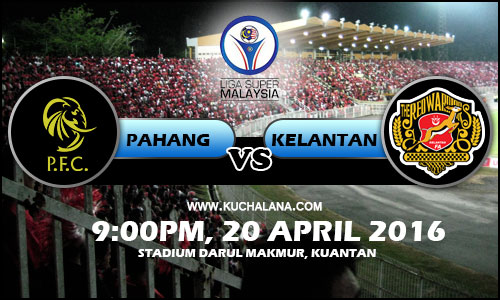Liga Super 2016 - Pahang vs Kelantan