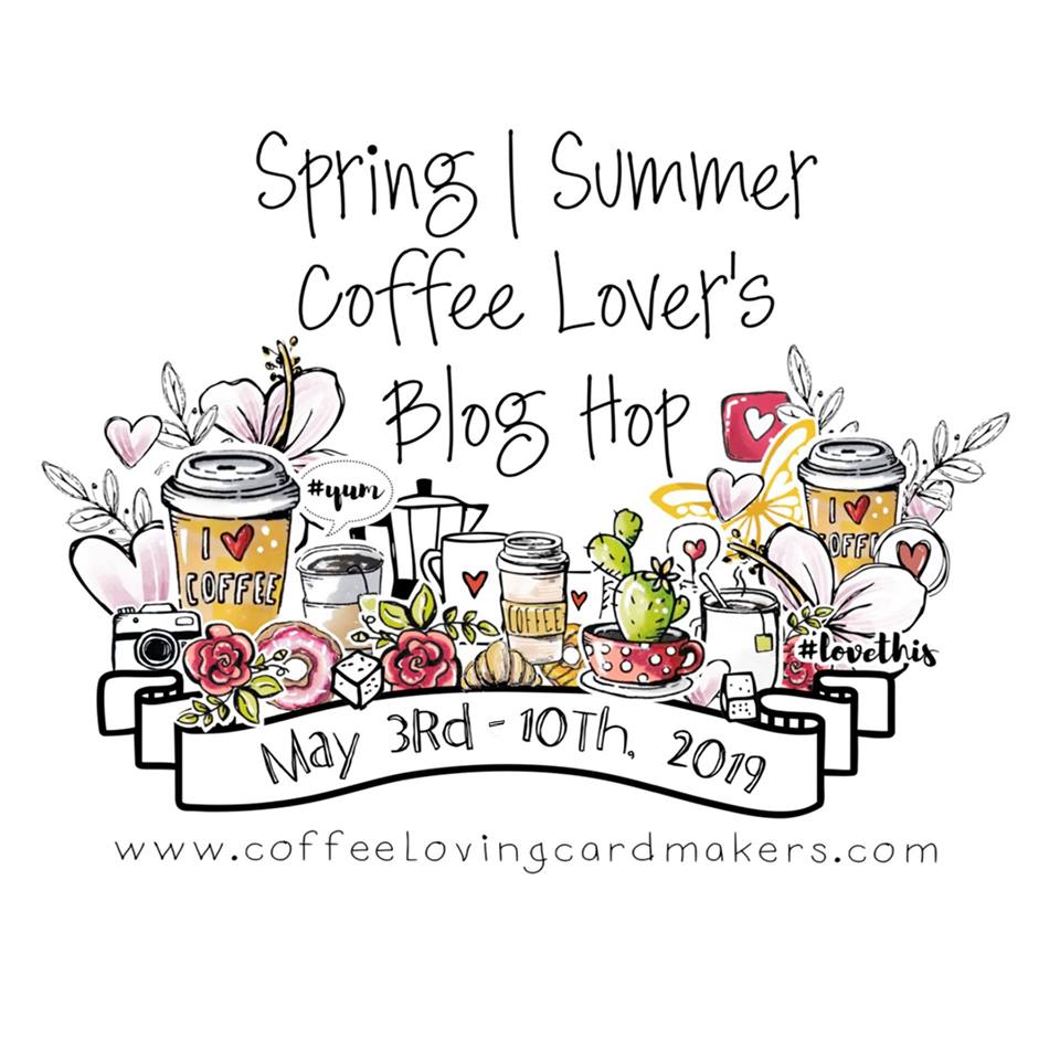 Coffee Lovers Blog Hop Spring-Summer 2019