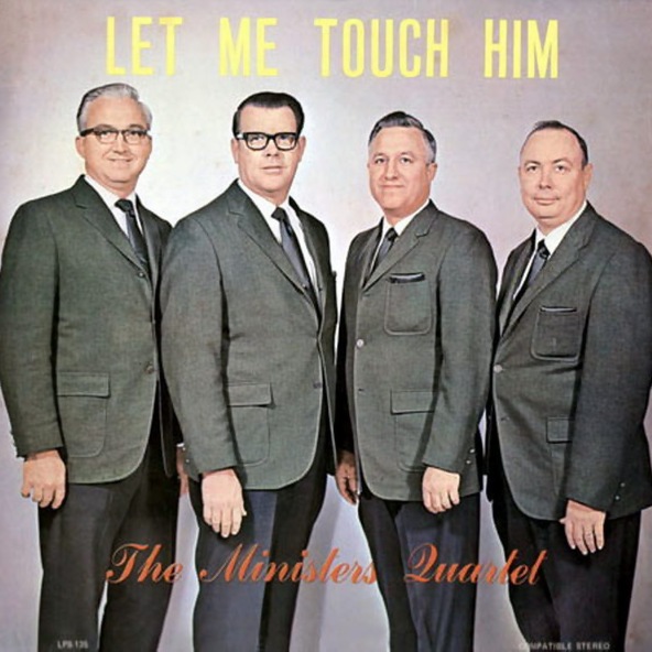 The Ministers Quartet: Let Me Touch Him