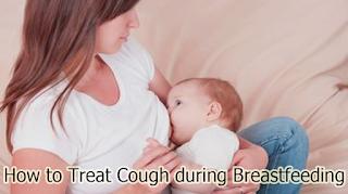 How to Treat Cough during Breastfeeding