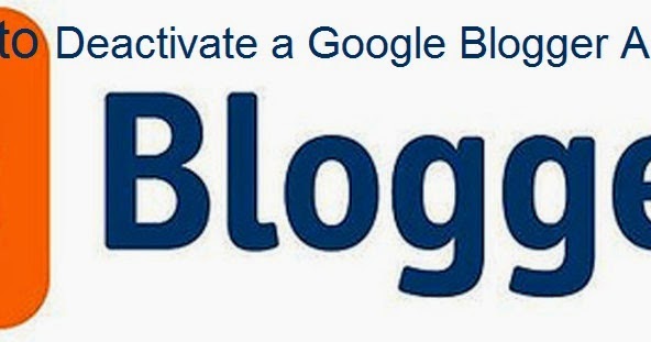 How to deactivate a google blogger account easkme how to ask me anything learn blogging 