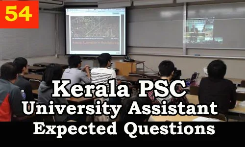 Kerala PSC : Expected Question for University Assistant Exam - 54