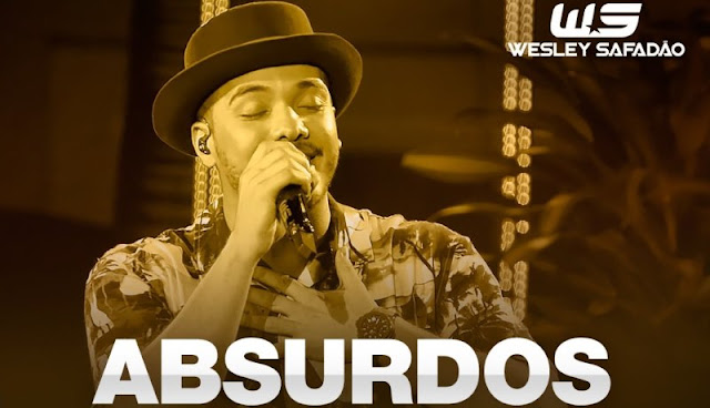 Wesley Safadão - Absurdos Wesley Safadão - Absurdos