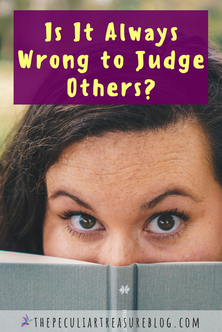 The Peculiar Treasure Is It Always Wrong to Judge? How Judging Can
