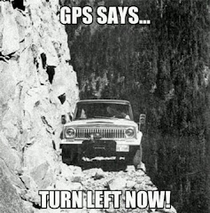 ALWAYS FOLLOW THE GPS !