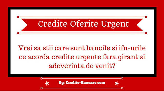 Credite oferite urgent si fara girant: Cele mai bune finantari acordate cu un singur act