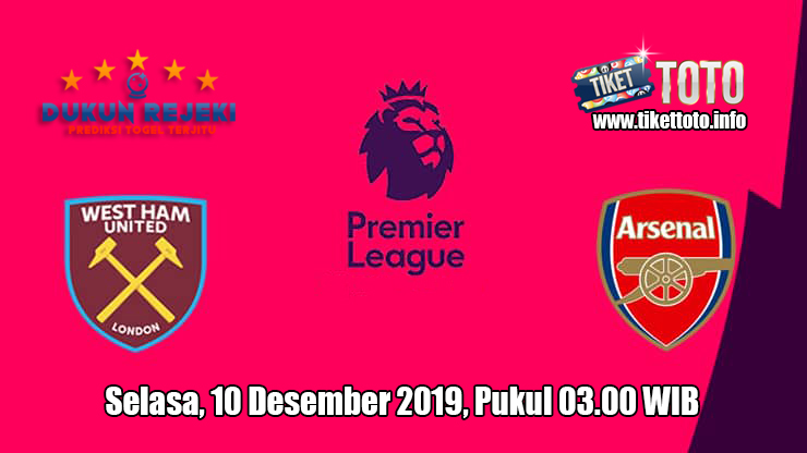 Prediksi West Ham United VS Arsenal 10 Desember 2019