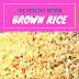 How to Cook Brown Rice (In Very Easy Steps)