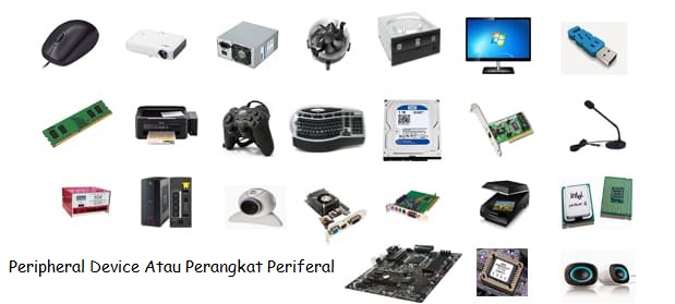 Pengertian Pembagian Dan Fungsi Peripheral Device Bakhel Share