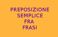 10 FRASI CON LA PREPOSIZIONE SEMPLICE FRA 10 FRASI CON LA PREPOSIZIONE SEMPLICE FRA