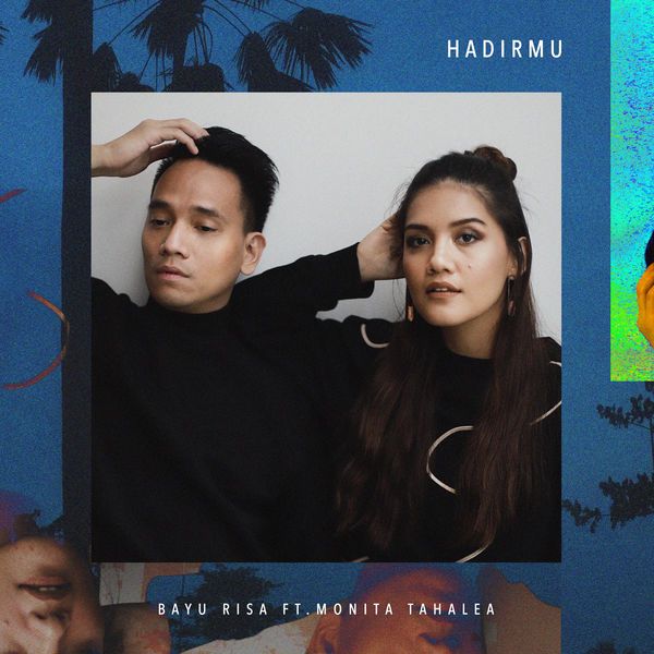 Bayu Risa - Hadirmu (feat. Monita Tahalea)