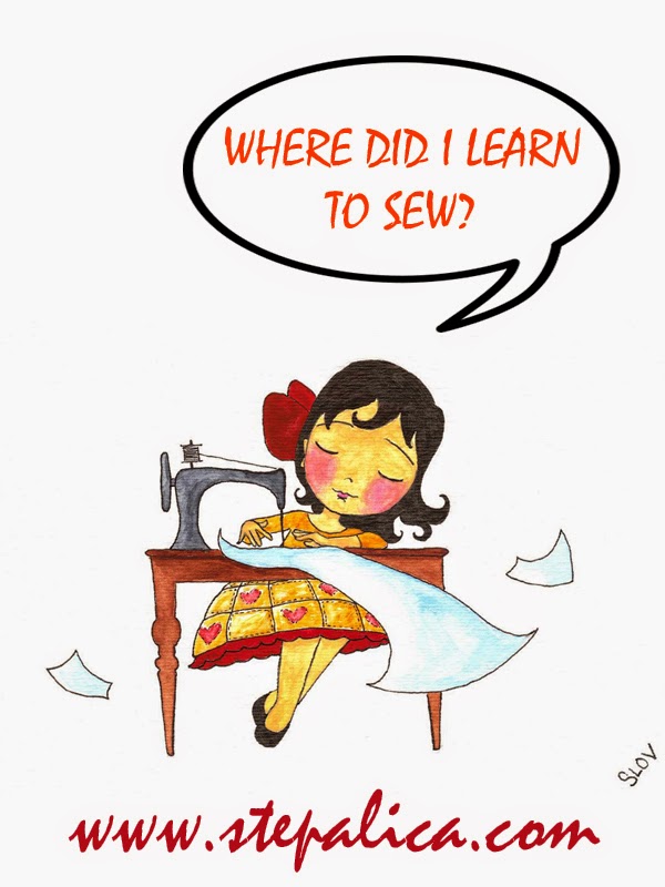 Stepalica: Where did I learn to sew?