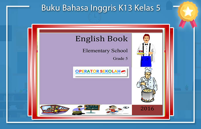 Buku Bahasa Inggris K13 Kelas 5 Buku Bahasa Inggris