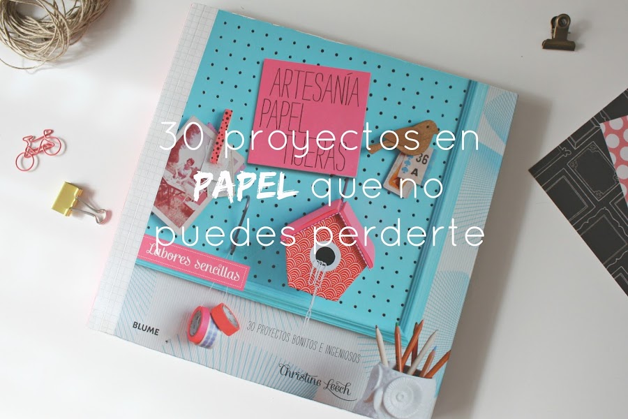 http://mediasytintas.blogspot.com/2016/02/30-proyectos-en-papel-que-no-puedes.html