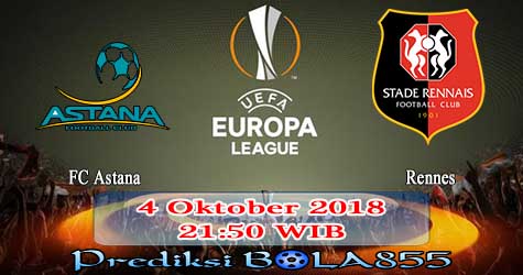 Prediksi Bola855 FC Astana vs Rennes 4 Oktober 2018 Prediksi Bola855 FC Astana vs Rennes 4 Oktober 2018