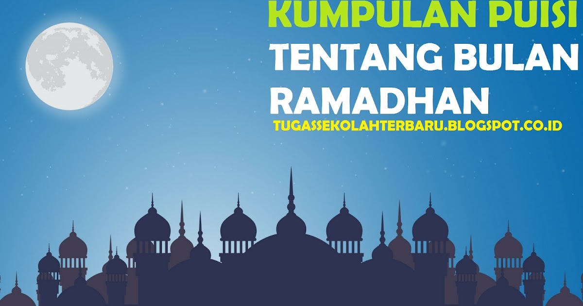 Kumpulan Puisi Tentang Bulan Puasa Ramadhan Lengkap - Tugas Sekolah