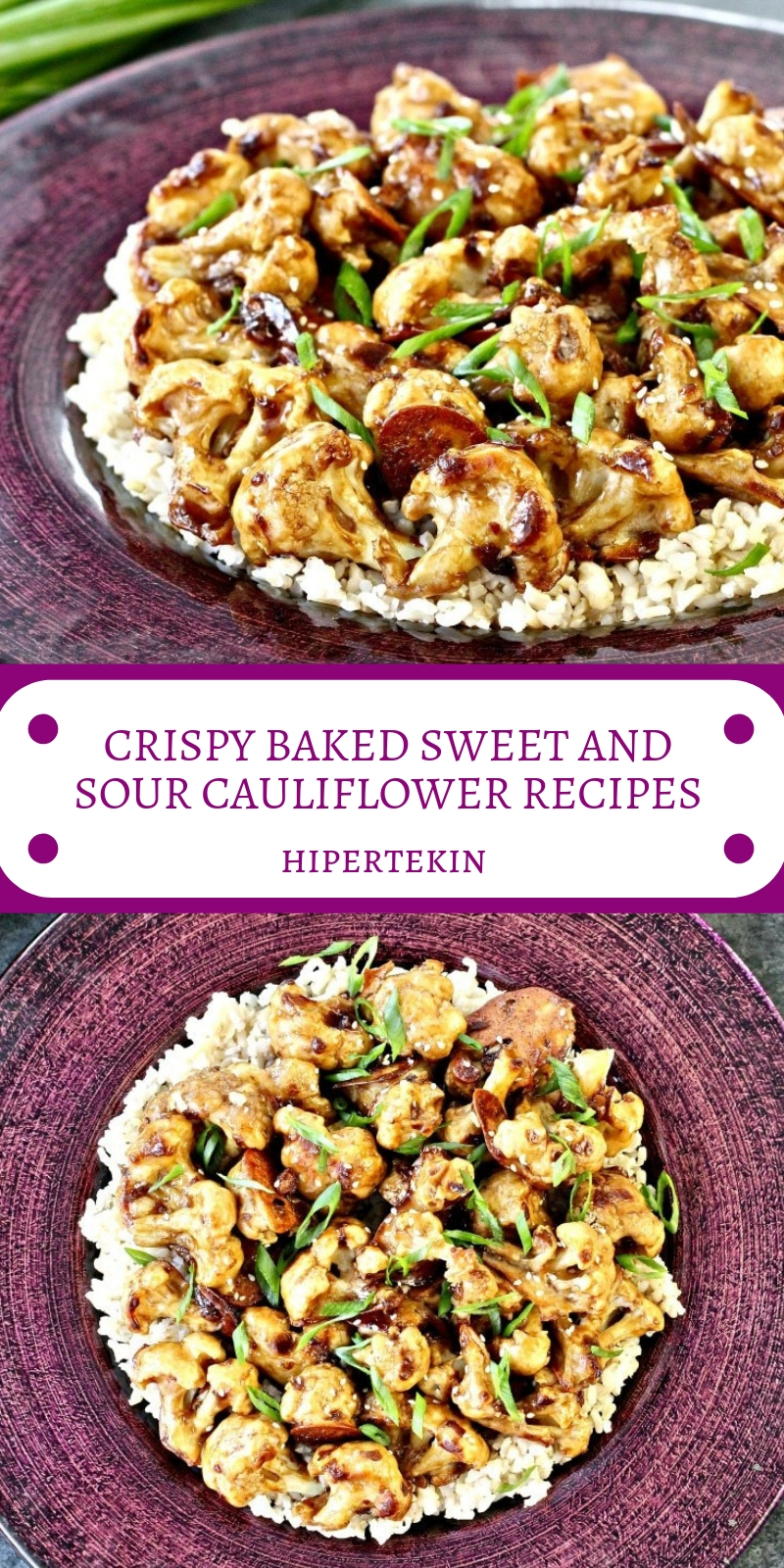 CRISPY BAKED SWEET AND SOUR CAULIFLOWER RECIPES CRISPY BAKED SWEET AND SOUR CAULIFLOWER RECIPES