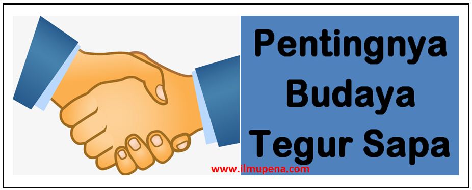 Pidato Tentang Pentingnya Budaya Tegur Sapa