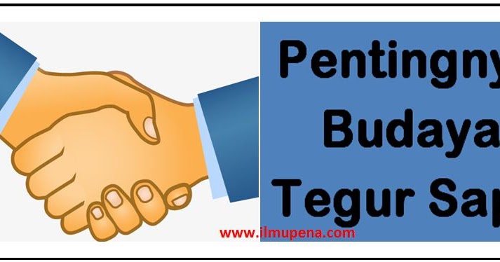 Pidato Tentang Pentingnya Budaya Tegur Sapa