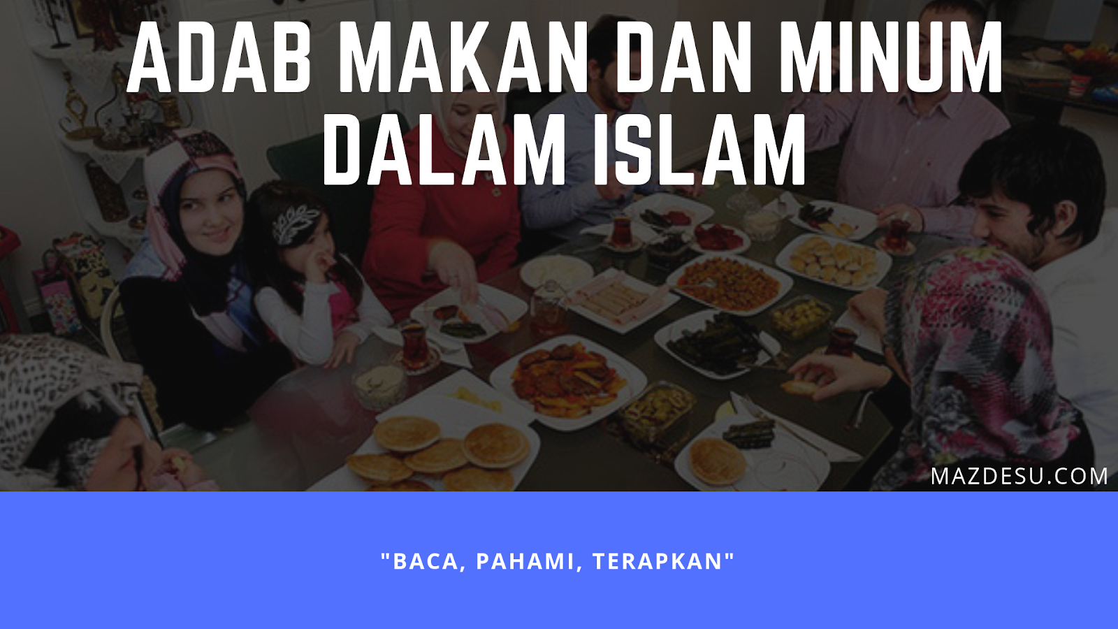Adab Makan dan Minum dalam Islam Adab Makan dan Minum dalam Islam
