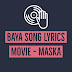 बया Baya Song Lyrics - Marathi Movie Maska