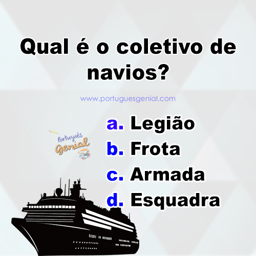 Coletivo de navios Qual é o coletivo de navios? Português Genial Coletivo de navios Qual é o coletivo de navios? Português Genial