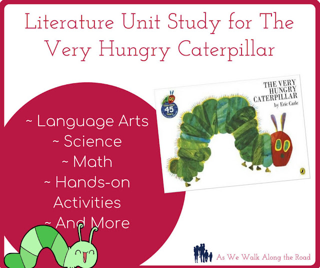 Literature unit study for The Very Hungry Caterpillar Literature unit study for The Very Hungry Caterpillar