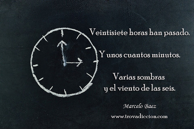 Veintisiete horas han pasado. Y unos cuantos minutos. Varias sombras y el viento de las seis.