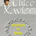 Chico Xavier - Encontros no Tempo