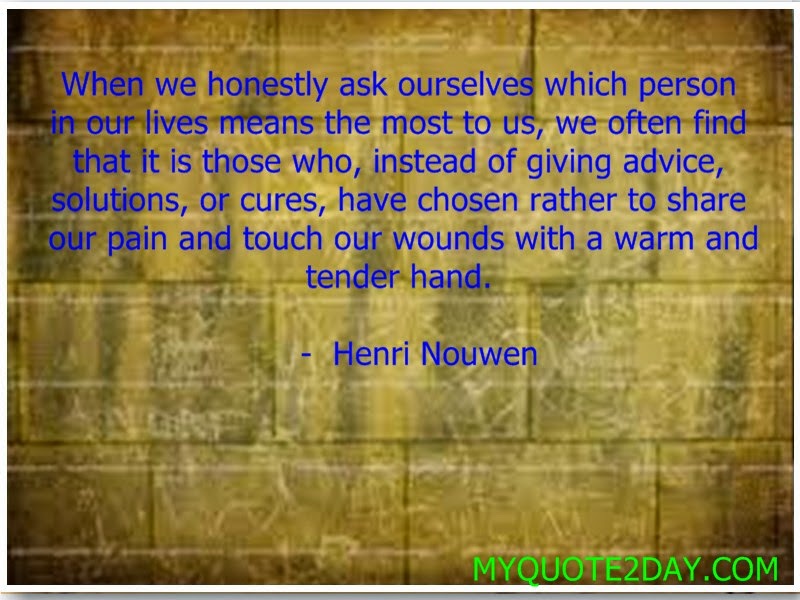 A Wonderful Quote By Henri Nouwen
