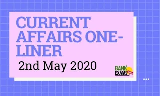 Current Affairs One-Liner: 2nd May 2020