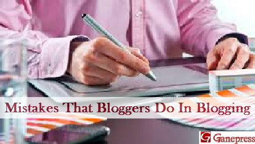 Mistakes THat BLOGGERS Do In Blogging