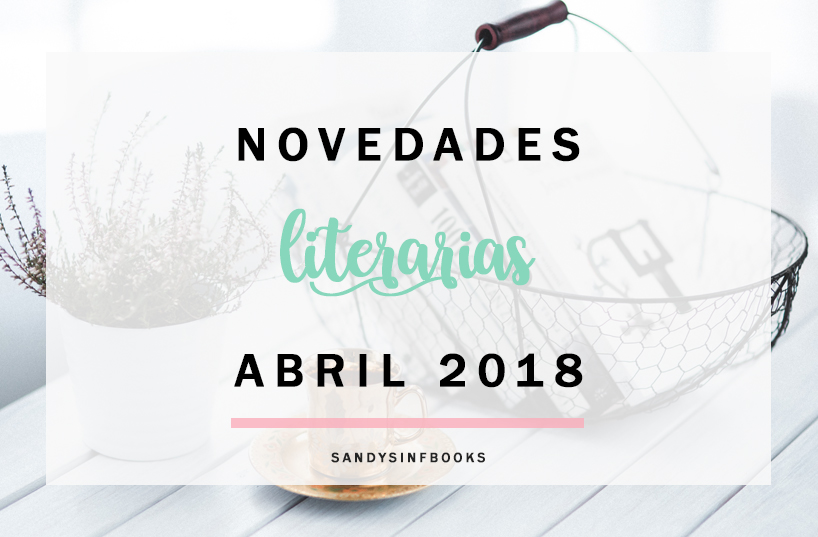 novedades literarias abril 2018