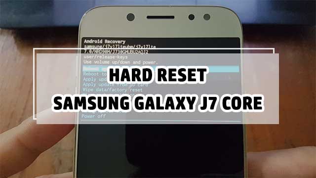restaurar - hard reset Samsung Galaxy J7 CORE restaurar - hard reset Samsung Galaxy J7 CORE