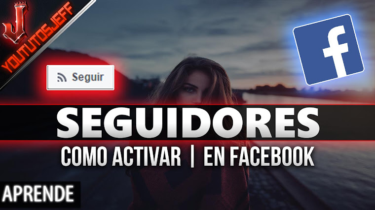 Como activar los seguidores en FACEBOOK | Facil y Rapido 2017