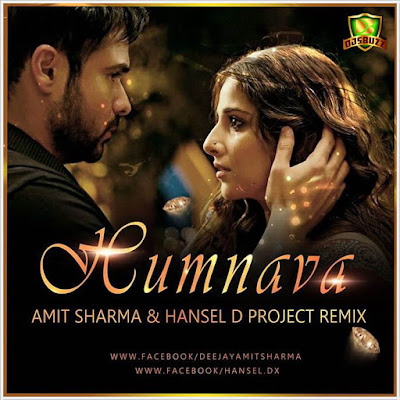 Humnava (Remix) – Amit Sharma & Hansel D
