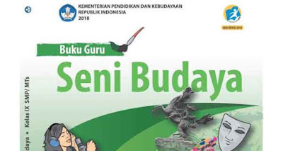 Halo Bapak dan Ibu guru serta para siswa Buku Seni Budaya Kelas 9 Kurikulum 2013 Revisi 2018 Pegangan Siswa dan Guru